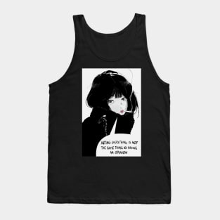 hating everything is not the same as having an opinion Tank Top